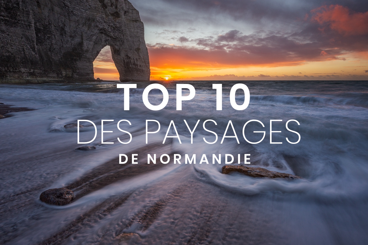 Top 10 des paysages incontournables de Normandie Visiter la Normandie